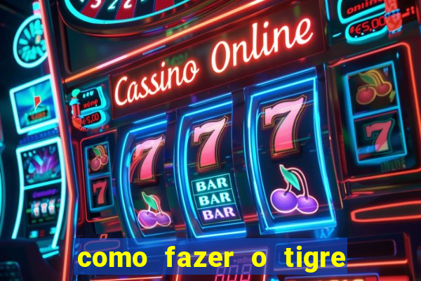 como fazer o tigre soltar a carta no fortune tiger